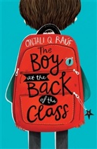 Pippa Curnick, Onjali Rauf, Onjali Q Rauf, Onjali Q. Rauf, Onjali Q Raúf, Onjali Q. Raúf... - The Boy At the Back of the Class