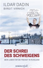 Ilda Dadin, Ildar Dadin, Oksana Orlowa, Birgi Virnich, Birgit Virnich - Der Schrei des Schweigens