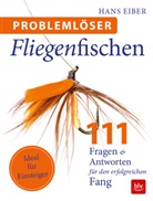 Hans Eiber - Problemlöser Fliegenfischen