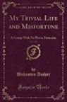 Unknown Author - My Trivial Life and Misfortune, Vol. 3 of 3