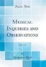 Benjamin Rush - Medical Inquiries and Observations, Vol. 3 of 4 (Classic Reprint)