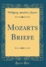 Wolfgang Amadeus Mozart - Mozarts Briefe (Classic Reprint)