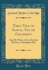 Samuel Taylor Coleridge - Table Talk of Samuel Taylor Coleridge