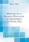 Societe D'Emulation Du Doubs, Société D'Émulation Du Doubs - Mémoires de la Société d'Émulation du Département du Doubs, 1859, Vol. 4 (Classic Reprint)