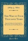 Philip S. White - The War of Four Thousand Years