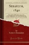 Robert Naumann - Serapeum, 1840, Vol. 1