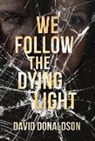 David Donaldson - We Follow the Dying Light