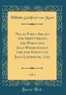 Wilhelm Gottfried von Moser - Neues Forst-Archiv zur Erweiterung der Forst-und Jagd-Wissenschaft und der Forst-und Jagd-Literatur, 1797, Vol. 3 (Classic Reprint)