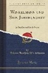 Johann Joachim Winckelmann - Winkelmann Und Sein Jahrhundert: In Briefen Und Aufsätzen (Classic Reprint)