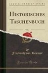 Friedrich Von Raumer - Historisches Taschenbuch, Vol. 4 (Classic Reprint)