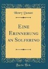 Henry Dunant - Eine Erinnerung an Solferino (Classic Reprint)