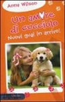 Anna Wilson, D. Pizzato - Nuovi guai in arrivo! Un amore di cucciolo