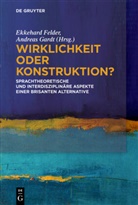 Ekkehar Felder, Ekkehard Felder, Gardt, Gardt, Andreas Gardt - Wirklichkeit oder Konstruktion?