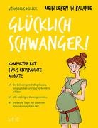 Véronique Deiller, Isabelle Maroger - Mein Leben in Balance - Glücklich schwanger!