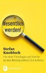 Stefan Knobloch - Wesentlich werden!