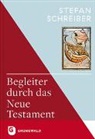 Stefan Schreiber - Begleiter durch das Neue Testament