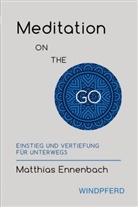 Matthias Ennenbach - Meditation ON THE GO
