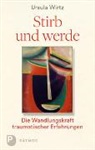 Ursula Wirtz, Ursula (Dr.) Wirtz - Stirb und werde