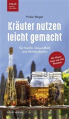 Frieder Blickle, Priska Weger, Frieder Blickle - Kräuter nutzen leicht gemacht