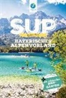 Andy Klotz, Anja Klotz - SUP-Guide Bayerisches Alpenvorland
