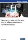 Scott A Hipsher, Scott A. Hipsher - Examining the Private Sector's Role in Wealth Creation and Poverty Reduction
