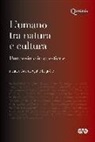 A. Aguti, L. Alici - L'umano tra natura e cultura. Umanesimo in questione