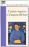 Giovanni Tonellato, Nicola Tonelli - Il pittore inquieto e la ragazza del fiore