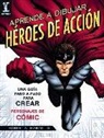 Robert A. Mazullo - Aprende a dibujar héroes de acción : guía paso a paso para crear personajes de cómic