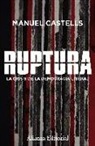 Manuel Castells - Ruptura : la crisis de la democracia liberal