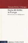 Antonio Padoa Schioppa - Storia del diritto in Europa. Dal Medioevo all'età contemporanea