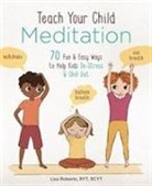 L. Roberts, Lisa Roberts - Teach Your Child Meditation