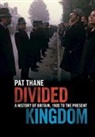 Pat Thane, Pat (King's College London) Thane, Pat (King''s College London) Thane, Thane Pat - Divided Kingdom