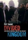 Pat Thane, Pat (King's College London) Thane, Pat (King''s College London) Thane, Thane Pat - Divided Kingdom