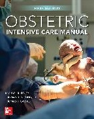 Michael Foley, Michael R. Foley, Thomas Garite, Thomas J. Garite, Thomas Strong, Thomas H. Strong... - Obstetric Intensive Care Manual, Fifth Edition