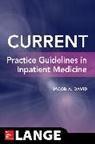 Jacob David, Jacob A David, Jacob A. David - Current Practice Guidelines in Inpatient Medicine