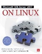 Benjamin Nevarez, Nevarez Benjamin - Microsoft SQL Server 2017 on Linux