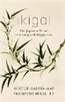 Hector Garcfa, HTctor/ Miralles Garcfa, Hector Garcia, Francesc Miralles - Ikigai large print