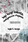Kyle T Mays, Kyle T. Mays - Hip Hop Beats, Indigenous Rhymes