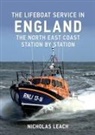 Nicholas Leach - The Lifeboat Service in England: The North East Coast: Station by Station