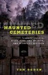 Tom Ogden - Haunted Cemeteries