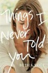Beth Vogt, Beth K Vogt, Beth K. Vogt - Things I Never Told You