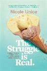 Nicole Unice - The Struggle Is Real