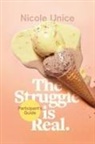 Nicole Unice - Struggle Is Real Participant's Guide