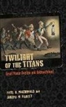 Paul K MacDonald, Paul K. MacDonald, Paul K. (Wellesley College) Parent Macdonald, Paul K. Parent Macdonald, Paul K./ Parent Macdonald, Joseph M Parent... - Twilight of the Titans