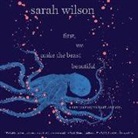 Sarah Wilson, Sarah Wilson - First, We Make the Beast Beautiful: A New Journey Through Anxiety (Audio book)