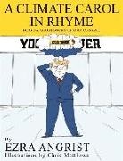 Ezra Angrist, Chris Matthews - A Climate Carol in Rhyme: Being a Ghost Story of Our Climate Volume 1