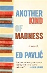 Pavli Ed, Ed Pavlic, Edward M. Pavlic, Ed Pavlić - Another Kind of Madness