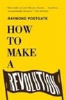Raymond Postgate - How to Make a Revolution