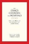 Mark G. Kuczewski, Mark G. Pinkus Kuczewski, Mark G./ Pinkus Kuczewski, Kuczewski Mark G., Rosa Lynn B. Pinkus, Pinkus Rosa Lynn B.... - Ethics Casebook for Hospitals