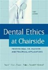 David T. Ozar, David T. Sokol Ozar, David T./ Sokol Ozar, Ozar David T., Donald E. Patthoff, David J. Sokol... - Dental Ethics At Chairside